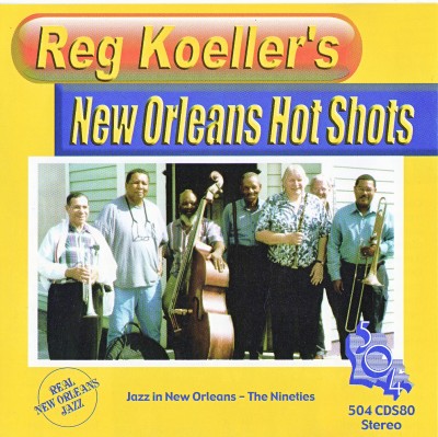 Reg Koeller''s New Orleans Hot Shots                                                                                                                                                                                                                           