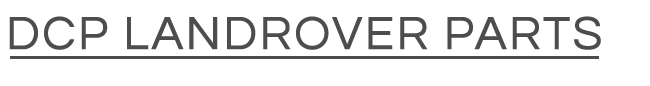 DCP Landrover Parts