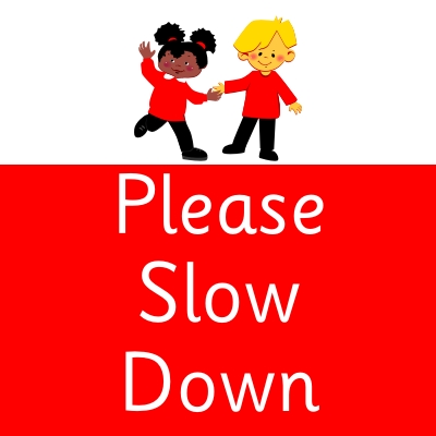 Please slow down