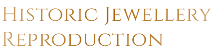 Historic Jewellery Reproduction